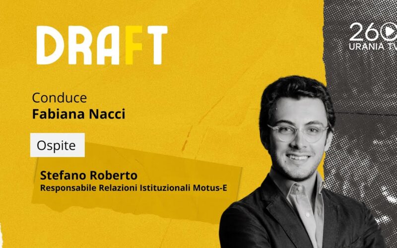 Draft | Stefano Roberto, Responsabile Relazioni Istituzionali Motus-E